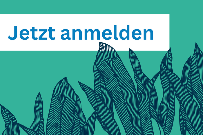Türkisfarbener Hintergrund, unten grafische Darstellung von Blättern im Stil japanischen Holzdrucks, ob der Text: "jetzt anmelden"