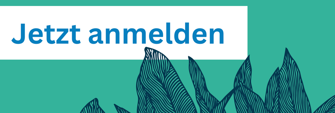 Türkisfarbener Hintergrund, unten grafische Darstellung von Blättern im Stil japanischen Holzdrucks, ob der Text: "jetzt anmelden"